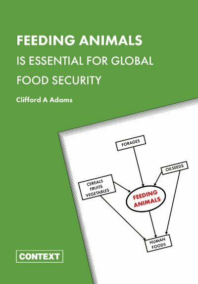 Feeding Animals Is Essential For Global Food Security, Clifford Adams