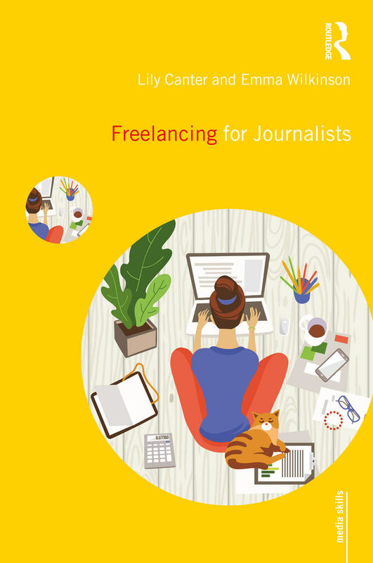 Freelancing for Journalists, Lily Canter and Emma Wilkinson