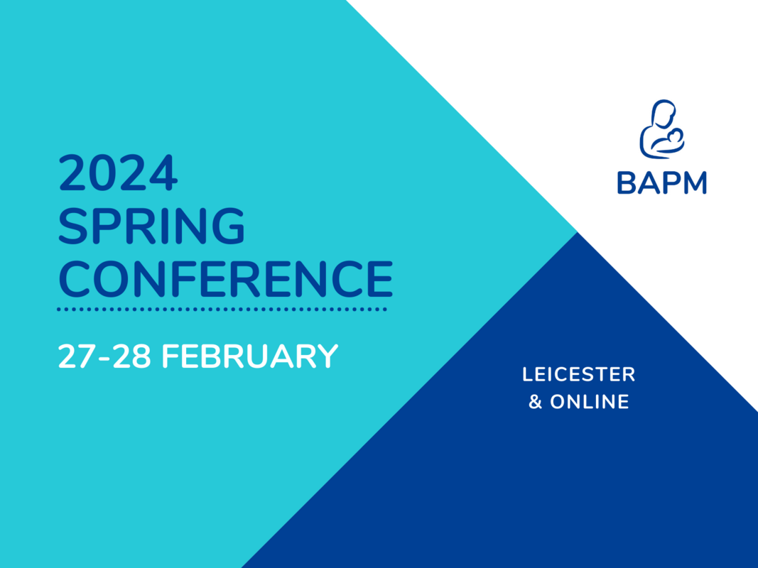 BAPM Spring Conference 2024 British Association Of Perinatal Medicine
