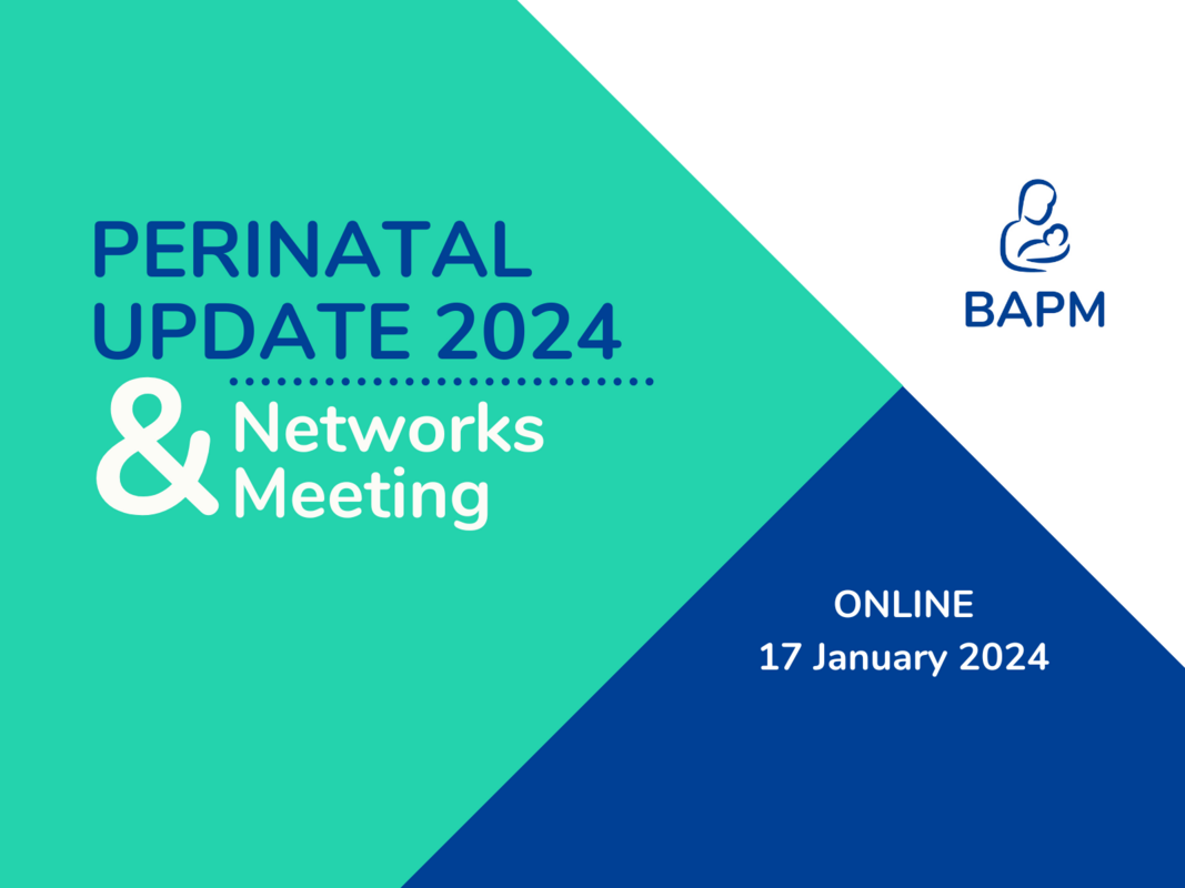 Perinatal Update 2024 British Association of Perinatal Medicine