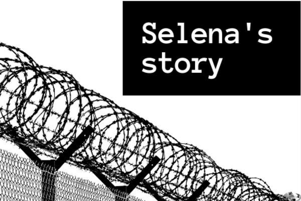 greyscale image of circular barbed wire and fence with a black box in the top right corner that reads 'Selena's story'