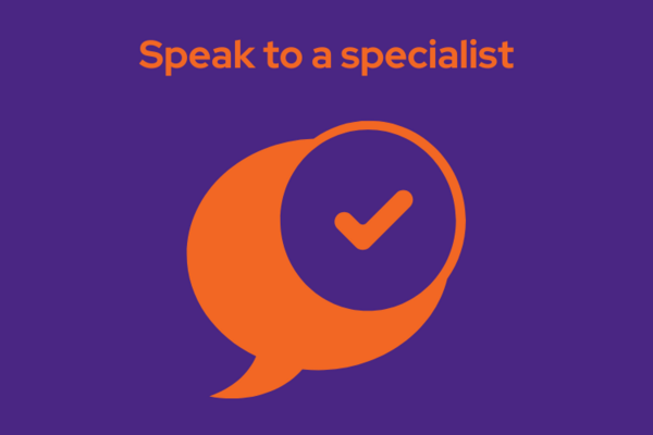 purple background with an orange graphic of a speech bubble with a tick in it. The text above says 'Speak to a specialist'