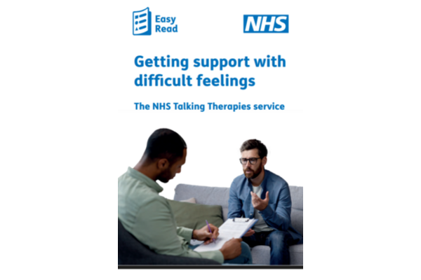 Cover of the easy read leaflet about with the title Getting Support with Difficult Feelings - NHS Talking Therapies service, a the picture of 2 people, one is talking and the other one is listening and writing.