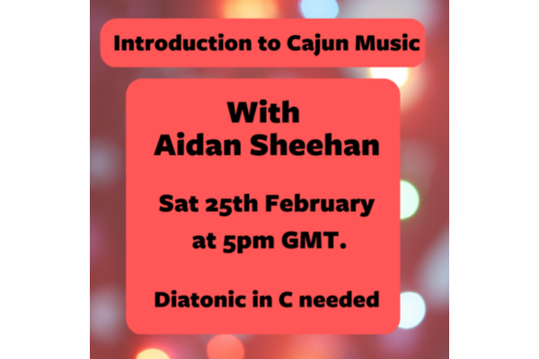 Words Introduction to Cajun music  with Aidan Sheehan Sat 25Th Feb at 5pm GMT on red sparkly bokeh background