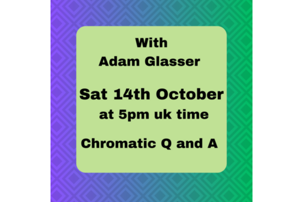 With Adam Glasser Sat 14th October 5pm UK time