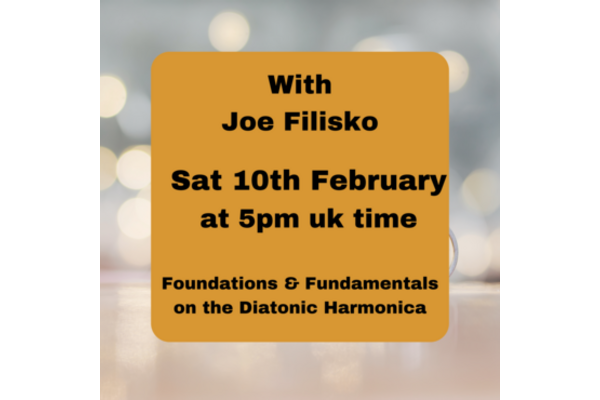 With Joe Filisko 5pm UK time for Diatonic Harmonica