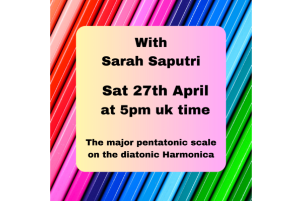 Bold text - With Sarah Saputri , Sat 27th April , 5pm uk time, the major pentatonic scale diatonic harmonica on rainbow colour background 