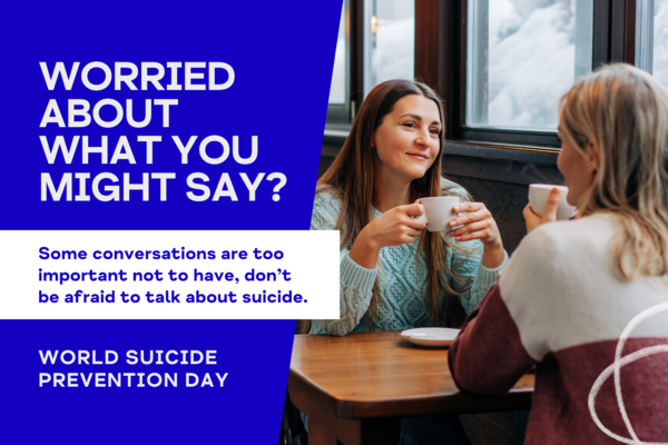 World Suicide Prevention Day - Would You Know What To Say?