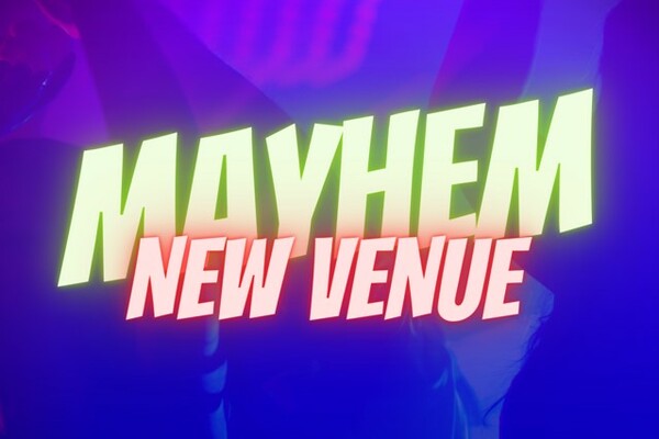 Neon lettering that says Mayhem new venue