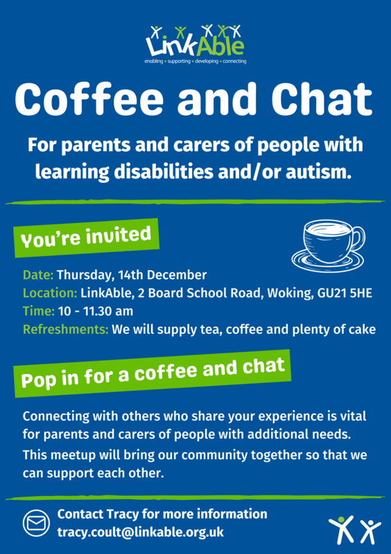 A flyer with a blue background and white writing that says Coffe and Chat, for parents and carers of people with leqrning disabilities and/or autism. 