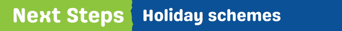 A green and blue background with Next Step holiday schemes written in white 