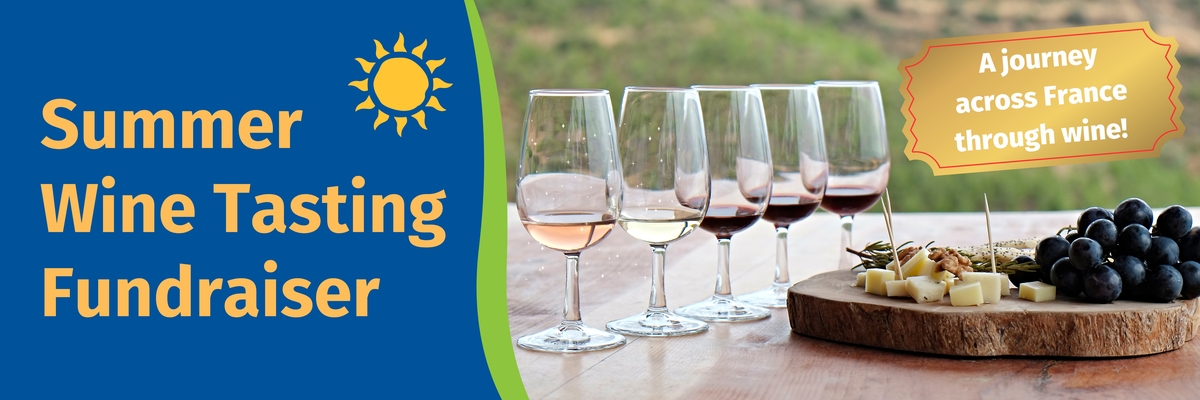 Summer wine tasting fundraiser. A journey across France through wine! 