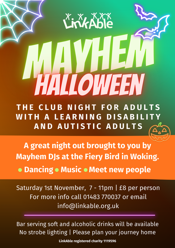 Poster for LinkAble's Mayhem Halloween club night for adults with learning disabilities and autistic adults, featuring dancing, music, and socializing at the Fiery Bird in Woking on November 1st.