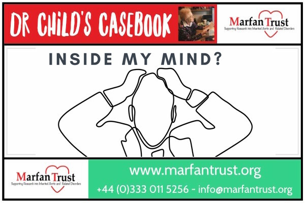 Dr Child's Casebook: Inside My Mind? | Marfan Trust