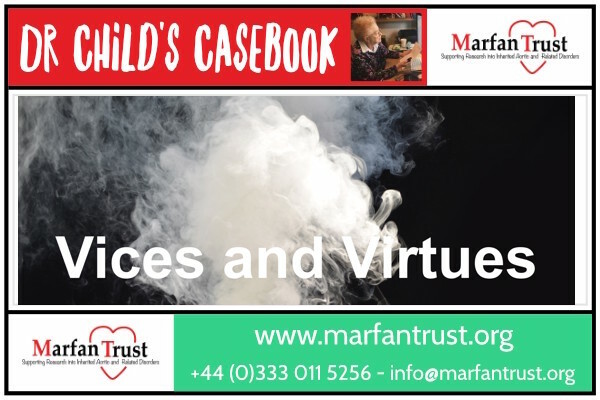 Dr Child's Casebook: Vices and Virtues | Marfan Trust